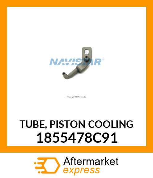 TUBE, PISTON COOLING 1855478C91