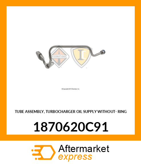 TUBE ASSEMBLY, TURBOCHARGER OIL SUPPLY WITHOUT- RING 1870620C91