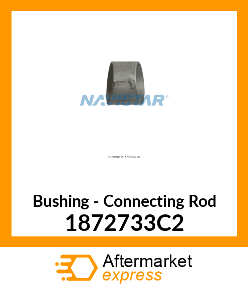 Bushing - Connecting Rod 1872733C2