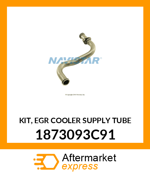 KIT, EGR COOLER SUPPLY TUBE 1873093C91