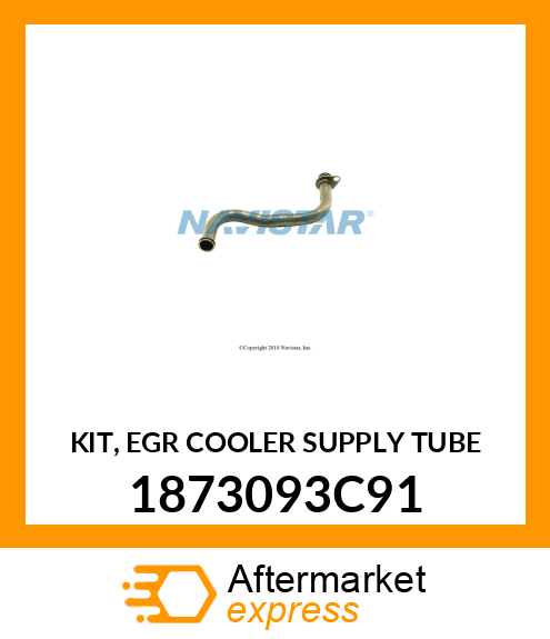 KIT, EGR COOLER SUPPLY TUBE 1873093C91