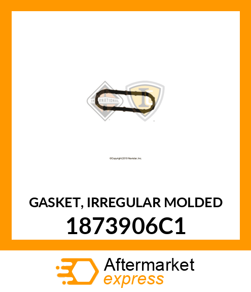 GASKET, IRREGULAR MOLDED 1873906C1