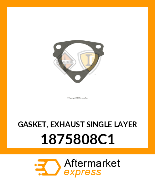 Gasket New Aftermarket 1875808C1