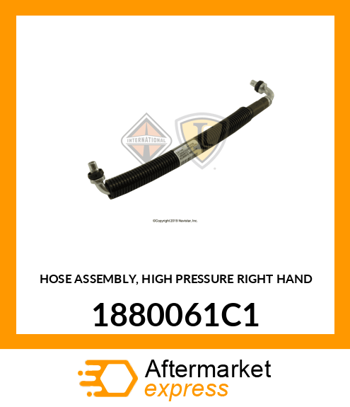 HOSE ASSEMBLY, HIGH PRESSURE RIGHT HAND 1880061C1