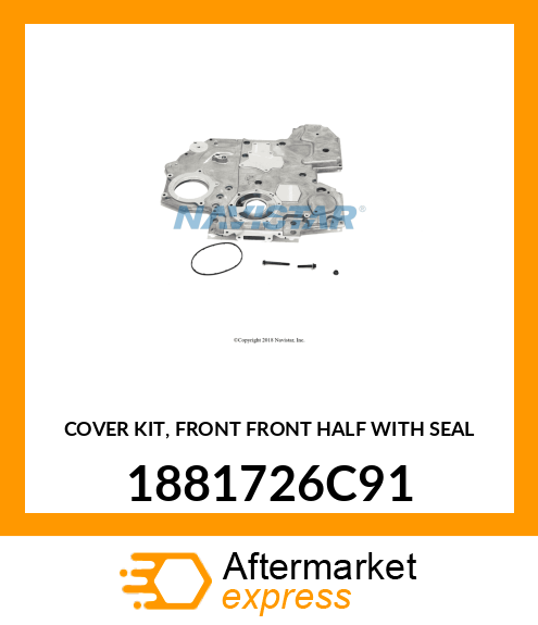 COVER KIT, FRONT FRONT HALF WITH SEAL 1881726C91
