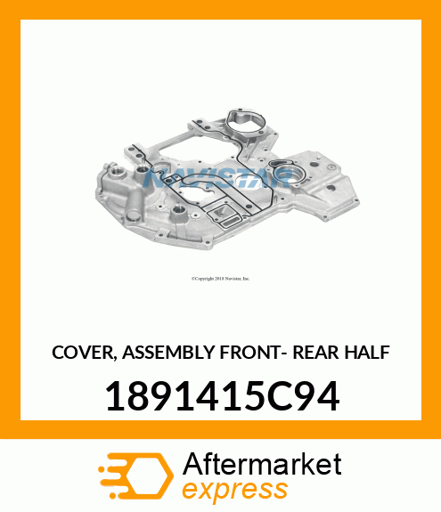 COVER, ASSEMBLY FRONT- REAR HALF 1891415C94