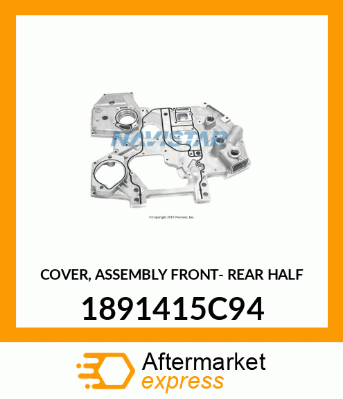 COVER, ASSEMBLY FRONT- REAR HALF 1891415C94