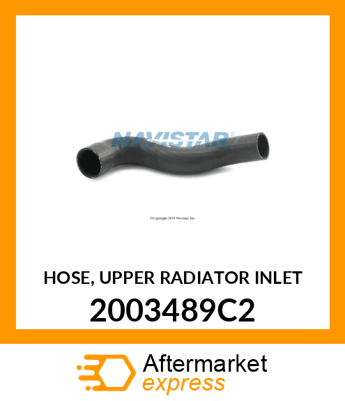 HOSE, UPPER RADIATOR INLET 2003489C2