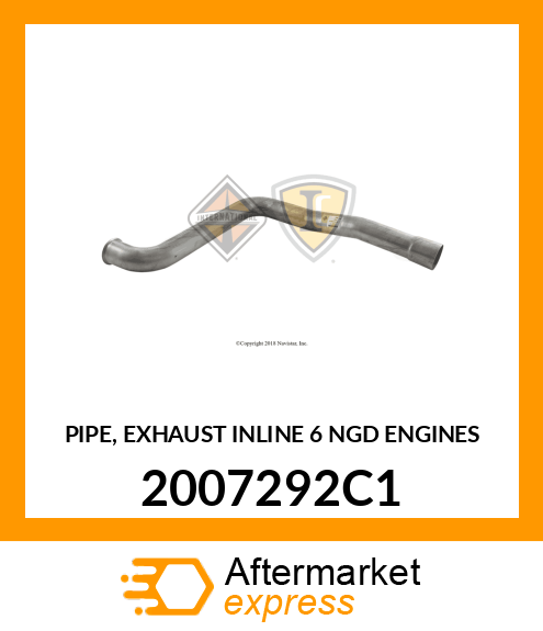 PIPE, EXHAUST INLINE 6 NGD ENGINES 2007292C1
