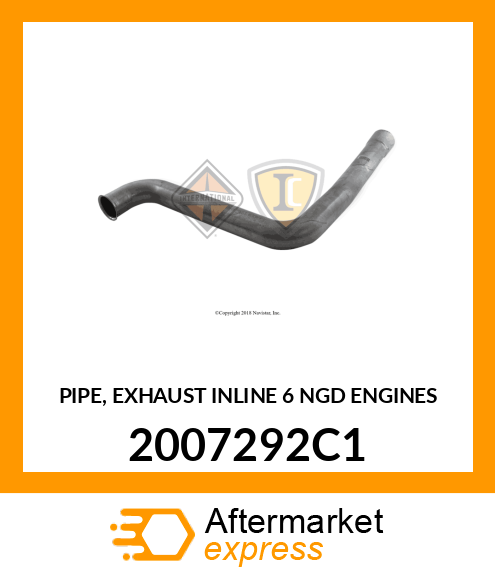 PIPE, EXHAUST INLINE 6 NGD ENGINES 2007292C1