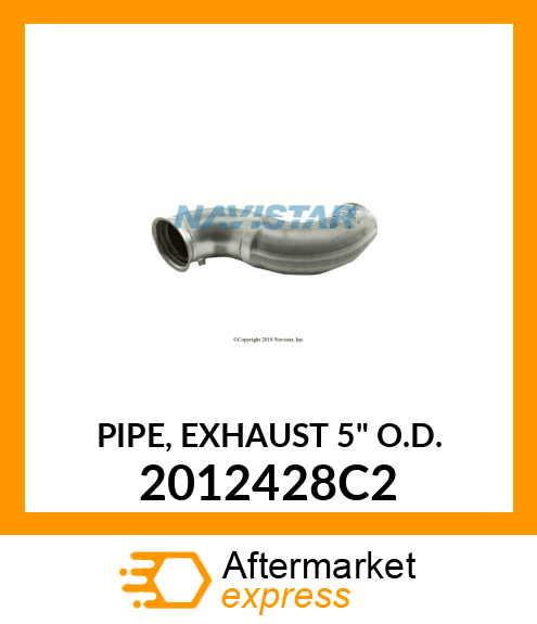 PIPE, EXHAUST 5" O.D. 2012428C2