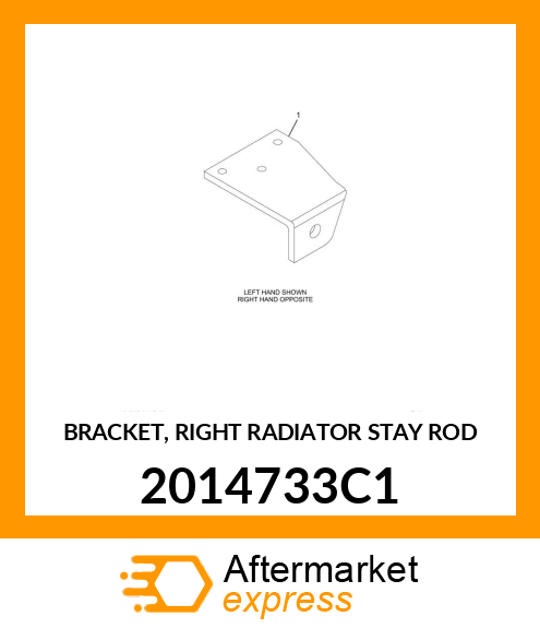 BRACKET, RIGHT RADIATOR STAY ROD 2014733C1