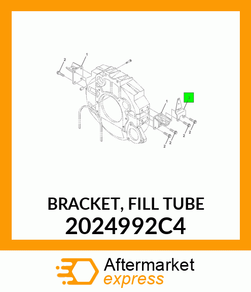 BRACKET, FILL TUBE 2024992C4