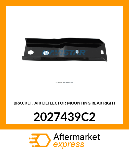 BRACKET, AIR DEFLECTOR MOUNTING REAR RIGHT 2027439C2