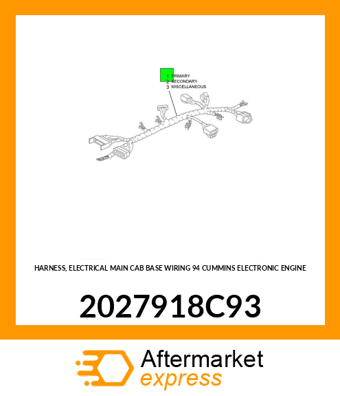 HARNESS, ELECTRICAL MAIN CAB BASE WIRING 94 CUMMINS ELECTRONIC ENGINE 2027918C93