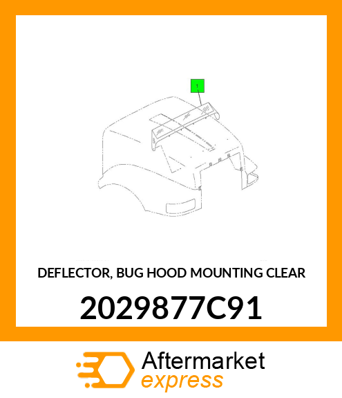 DEFLECTOR, BUG HOOD MOUNTING CLEAR 2029877C91