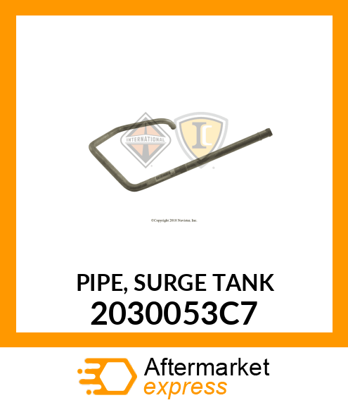 PIPE, SURGE TANK 2030053C7