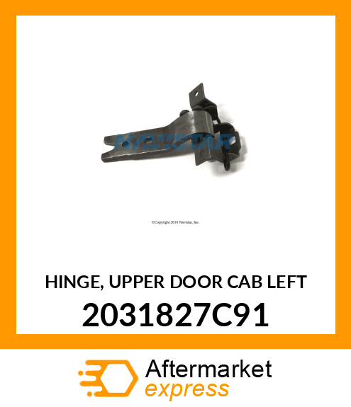 HINGE, UPPER DOOR CAB LEFT 2031827C91