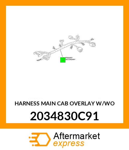 HARNESS MAIN CAB OVERLAY W/WO 2034830C91