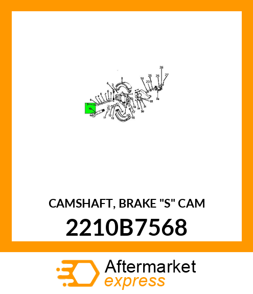 CAMSHAFT, BRAKE "S" CAM 2210B7568