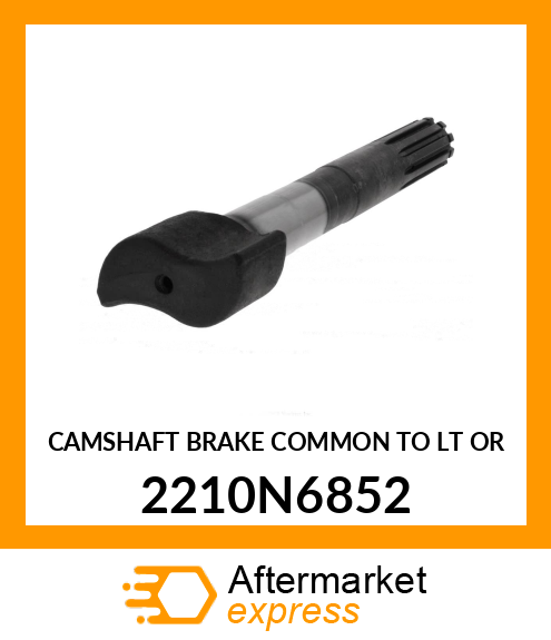 CAMSHAFT BRAKE COMMON TO LT OR 2210N6852