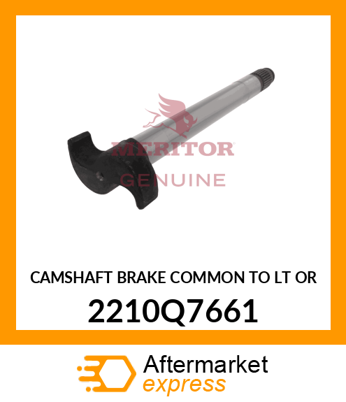 CAMSHAFT BRAKE COMMON TO LT OR 2210Q7661