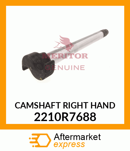CAMSHAFT RIGHT HAND 2210R7688