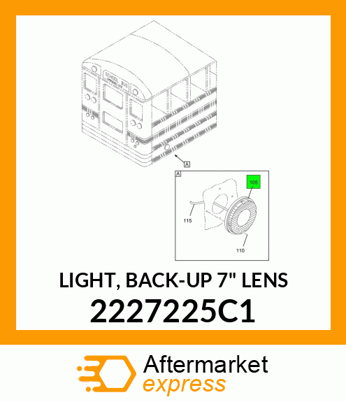 LIGHT, BACK-UP 7" LENS 2227225C1