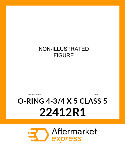 O-RING 4-3/4 X 5 CLASS 5 22412R1