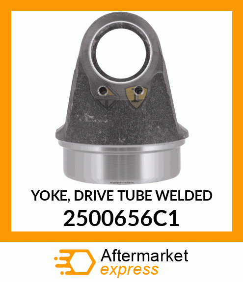 YOKE, DRIVE TUBE WELDED 2500656C1