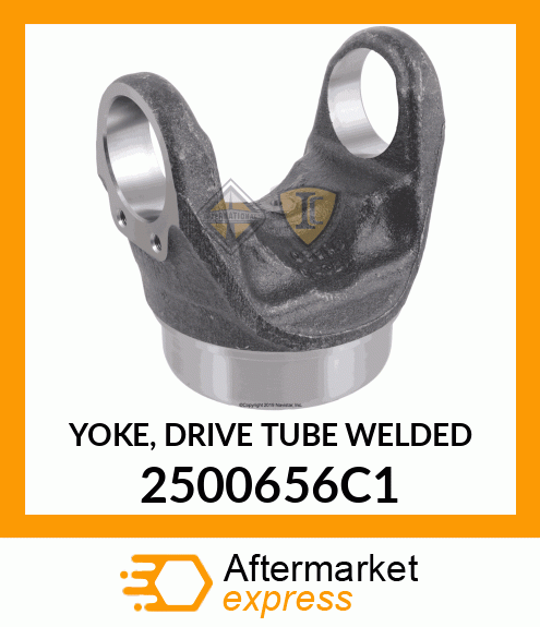 YOKE, DRIVE TUBE WELDED 2500656C1