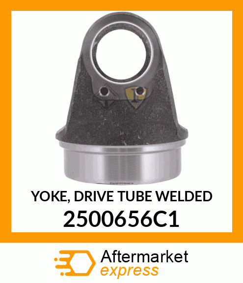 YOKE, DRIVE TUBE WELDED 2500656C1