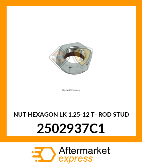 NUT HEXAGON LK 1.25-12 T- ROD STUD 2502937C1