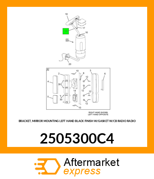BRACKET, MIRROR MOUNTING LEFT HAND BLACK FINISH W/GASKET W/CB RADIO RADIO 2505300C4
