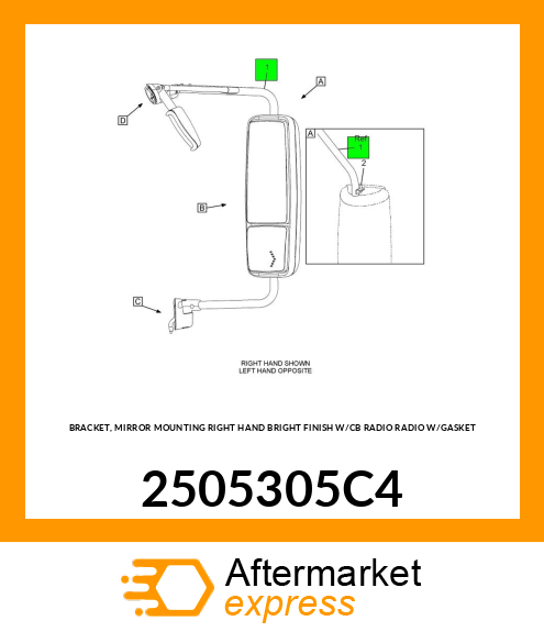 BRACKET, MIRROR MOUNTING RIGHT HAND BRIGHT FINISH W/CB RADIO RADIO W/GASKET 2505305C4