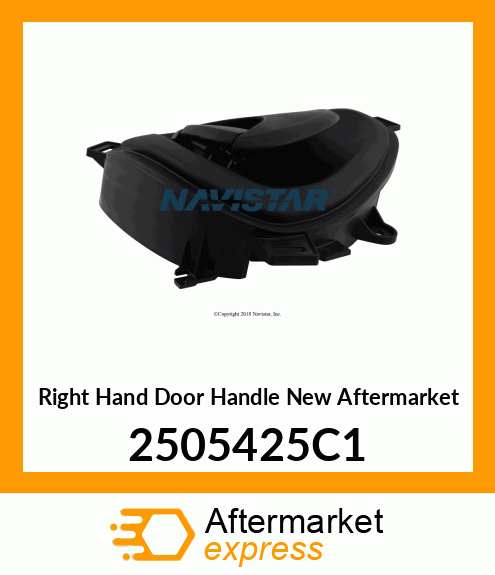 Right Hand Door Handle New Aftermarket 2505425C1