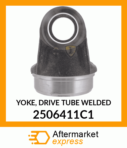 YOKE, DRIVE TUBE WELDED 2506411C1