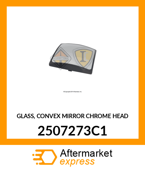 GLASS, CONVEX MIRROR CHROME HEAD 2507273C1