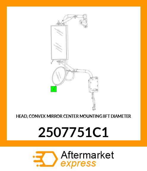 HEAD, CONVEX MIRROR CENTER MOUNTING 8FT DIAMETER 2507751C1