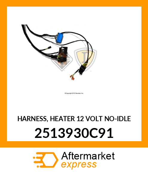 HARNESS, HEATER 12 VOLT NO-IDLE 2513930C91