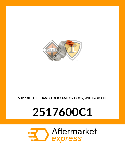 SUPPORT, LEFT HAND, LOCK CAM FOR DOOR, WITH ROD CLIP 2517600C1