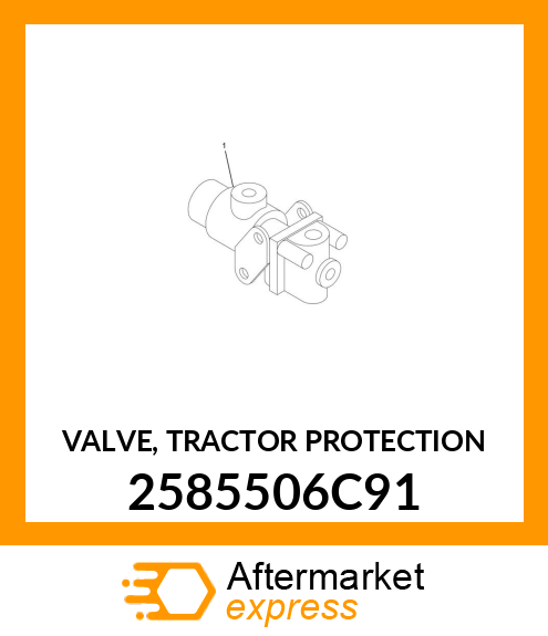 VALVE, TRACTOR PROTECTION 2585506C91