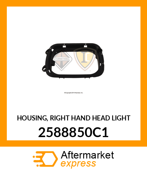 HOUSING, RIGHT HAND HEAD LIGHT 2588850C1