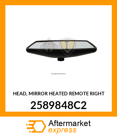 HEAD, MIRROR HEATED REMOTE RIGHT 2589848C2