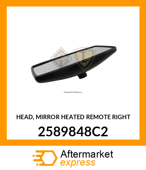 HEAD, MIRROR HEATED REMOTE RIGHT 2589848C2