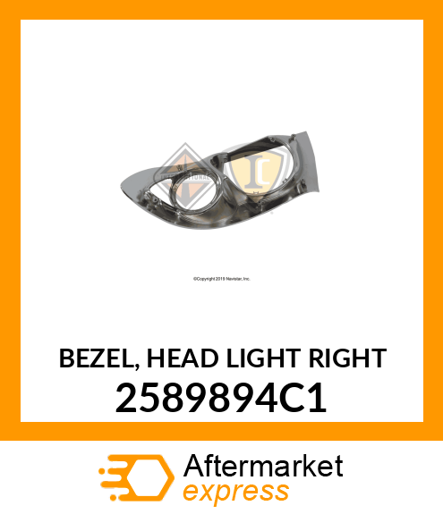 BEZEL, HEAD LIGHT RIGHT 2589894C1