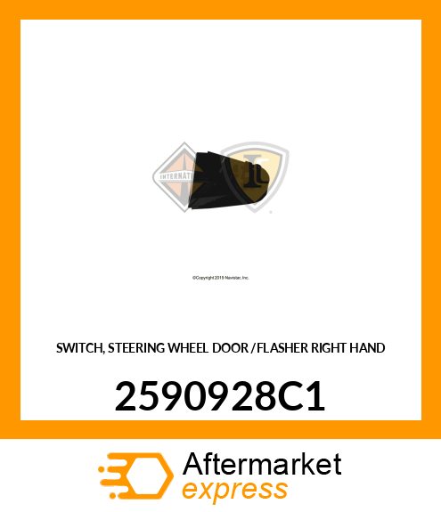 SWITCH, STEERING WHEEL DOOR /FLASHER RIGHT HAND 2590928C1
