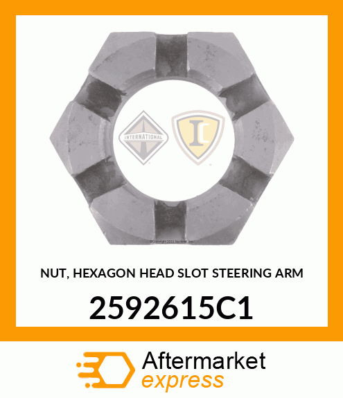 NUT, HEXAGON HEAD SLOT STEERING ARM 2592615C1