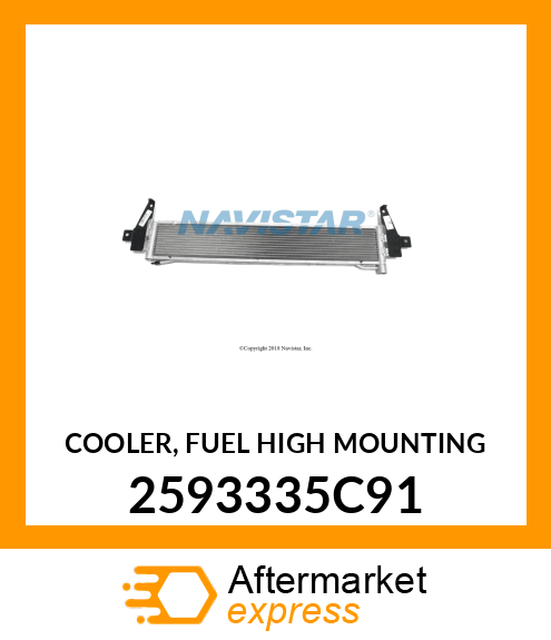 COOLER, FUEL HIGH MOUNTING 2593335C91