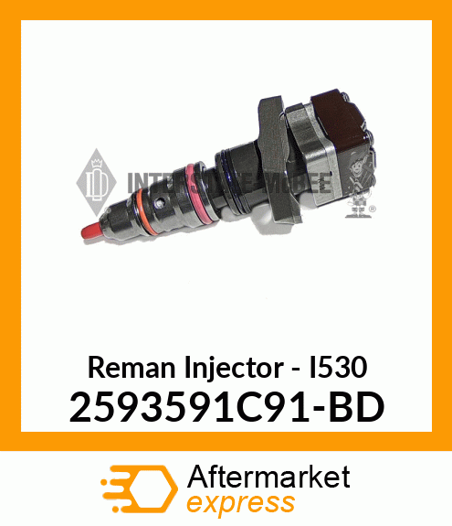 Reman Injector - I530 2593591C91-BD